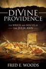 Divine Providence The Wreck and Rescue of the Julia Ann