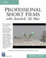 Professional Short Films with Autodesk 3ds Max