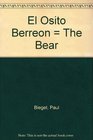 El Osito Berreon  The Bear