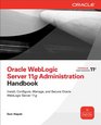Oracle WebLogic Server 11g Administration Handbook