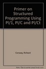 Primer on Structured Programming Using Pl/1 Pl/C and Pl/Ct