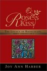 Rose's Kiss The Legacy of Rhoslefain Abbey Chronicles I