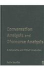 Conversation Analysis and Discourse Analysis  A Comparative and Critical Introduction