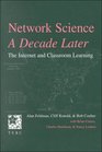 Network Science a Decade Later The Internet and Classroom Learning