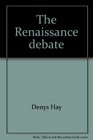 The Renaissance debate