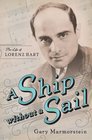 A Ship Without a Sail The Life of Lorenz Hart