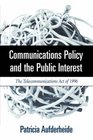 Communications Policy and the Public Interest The Telecommunications Act of 1996