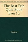 The Best Pub Quiz Book Ever  2