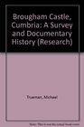 Brougham Castle Cumbria A Survey and Documentary History
