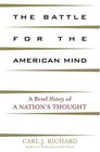The Battle for the American Mind  A Brief History of a Nation's Thought