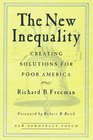 The New Inequality  Creating Solutions for Poor America
