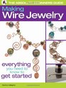 The Absolute Beginners Guide: Making Wire Jewelry