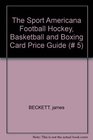 Football Hockey Basetball Boxing and Wrestling Card Price Guide No 5