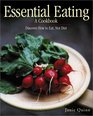 Essential Eating A Cookbook Discover How To Eat Not Diet