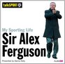 My Sporting Life Sir Alex Ferguson