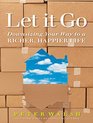 Let It Go: Downsizing Your Way to a Richer, Happier Life