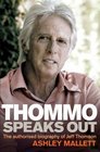 Thommo Speaks Out The Authorised Biography of Jeff Thomson