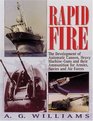 Rapid Fire The Development of Automatic Cannon Heavy MachineGuns and Their Ammunition for Armies Navies and Air Forces