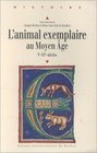 L'animal exemplaire au moyen ge