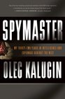 Spymaster My Thirtytwo Years in Intelligence and Espionage Against the West