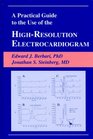 A Practical Guide to the Use of the HighResolution Electrocardiogram
