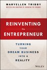 Reinventing the Entrepreneur Turning Your Dream Business into a Reality