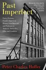 Past Imperfect Facts Fictions and Fraud in the Writing of American History