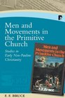 Men and Movements in the Primitive Church