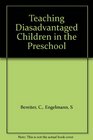 Teaching Disadvantaged Children in the Preschool