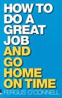 How to Do a Great Job Go Home on Time