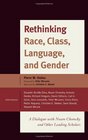 Rethinking Race Class Language and Gender A Dialogue with Noam Chomsky and Other Leading Scholars
