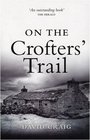 On the Crofter's Trail In Search of the Clearance Highlanders