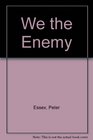 We the Enemy