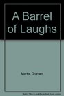 A Barrel of Laughs