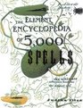 The Element Encyclopedia of 5000 Spells The Ultimate Reference Book for the Magical Arts