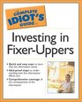Complete Idiot's Guide to Investing In FixerUppers