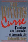 The Winner's Curse Paradoxes and Anomalies of Economic Life