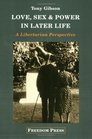 Love Sex  Power in Later Life A Libertarian Perspective