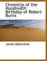 Chronicle of the Hundredth Birthday of Robert Burns