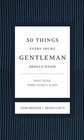 50 Things Every Young Gentleman Should Know What to Do When to Do It  Why