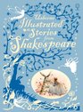Illustrated Stories from Shakespeare (Illustrated Story Collections)