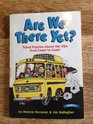 ARE WE THERE YET  TRAVEL PUZZLES ABUT THE USA FROM COAST TO COAST