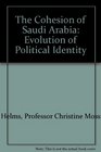 The Cohesion of Saudi Arabia  Evolution of Political Identity