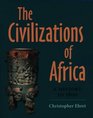 The Civilizations of Africa A History to 1800