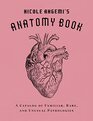 Nicole Angemi\'s Anatomy Book: A Catalog of Familiar, Rare, and Unusual Pathologies