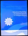 Instructor's Resource Manual and Test Bank for Educational Psychology An Integrated Approach to Classroom Decisions