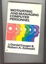 Motivating and Managing Computer Personnel