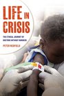Life in Crisis The Ethical Journey of Doctors Without Borders