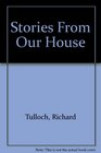 Stories From Our House