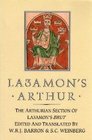 Layamon's Arthur The Arthurian Section of Layamon's Brut